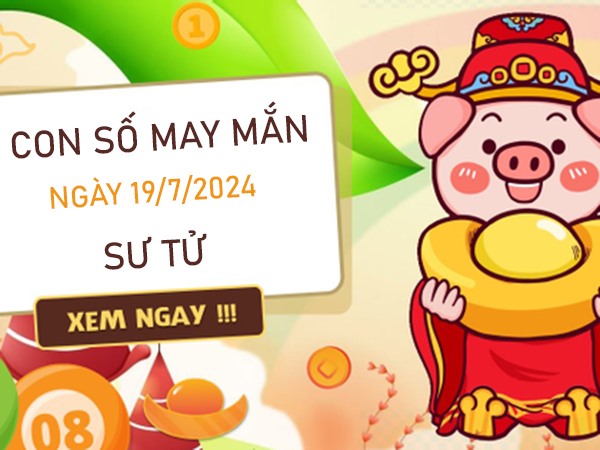 Con số may mắn cung Sư Tử 19/7/2024 số vàng bí ẩn